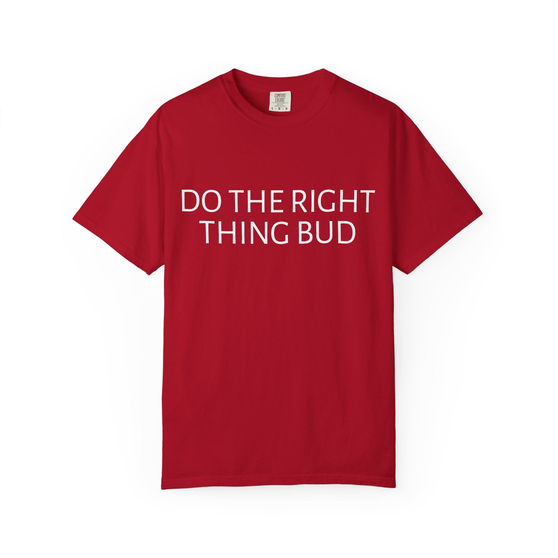 Do The Right Thing Bud T-Shirt