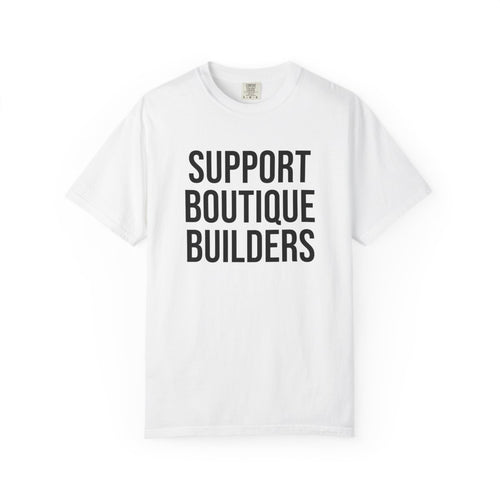 Support Boutique Builders T-Shirt | Tone Nerds